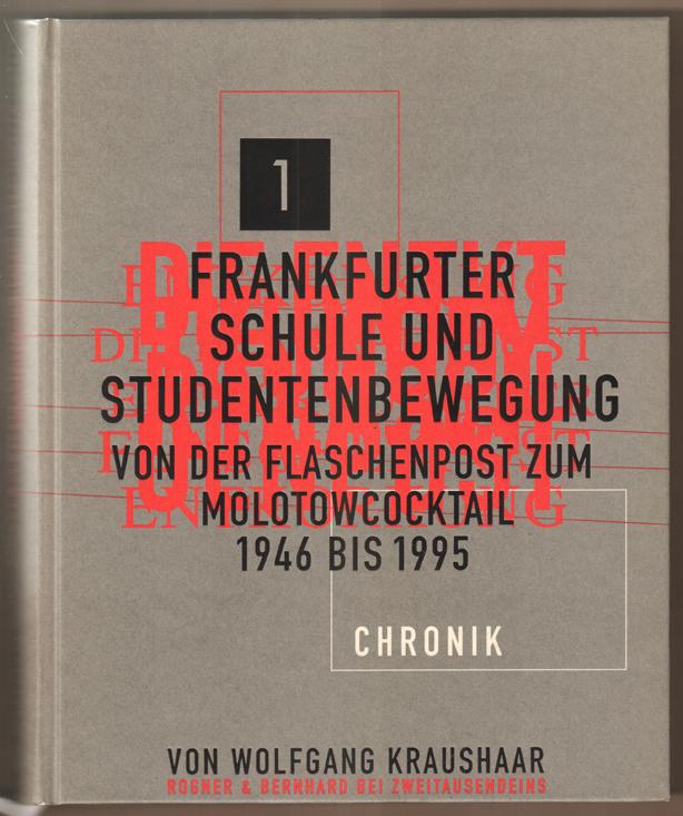Frankfurter Schule und Studentenbewegung. Von der Flaschenpost zum Molotowcocktail 1946-1995. 3 Bände. - Kraushaar, Wolfgang (Hrsg.)