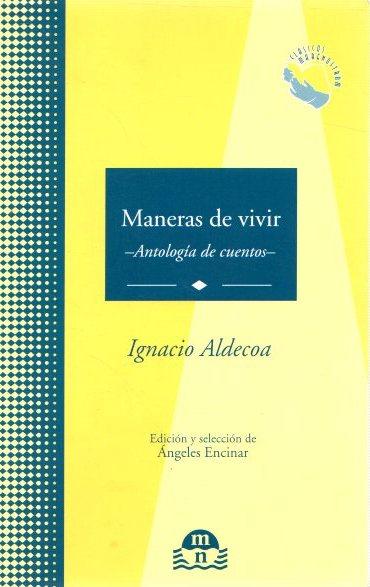 Maneras de vivir. Antología de cuentos . - Aldecoa, Ignacio