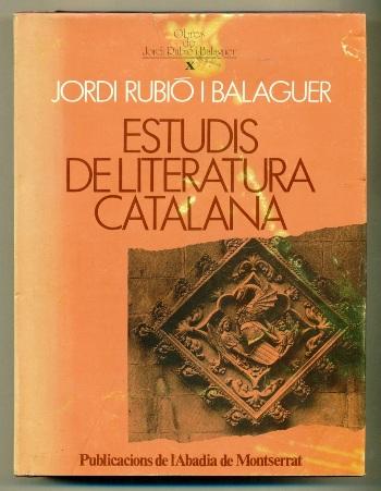 ESTUDIS DE LITERATURA CATALANA - RUBIO I BALAGUER, JORDI