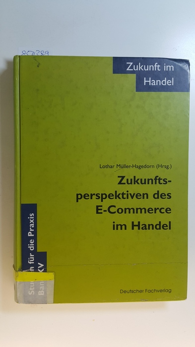 Zukunftsperspektiven des E-Commerce im Handel - Müller-Hagedorn, Lothar [Hrsg.]