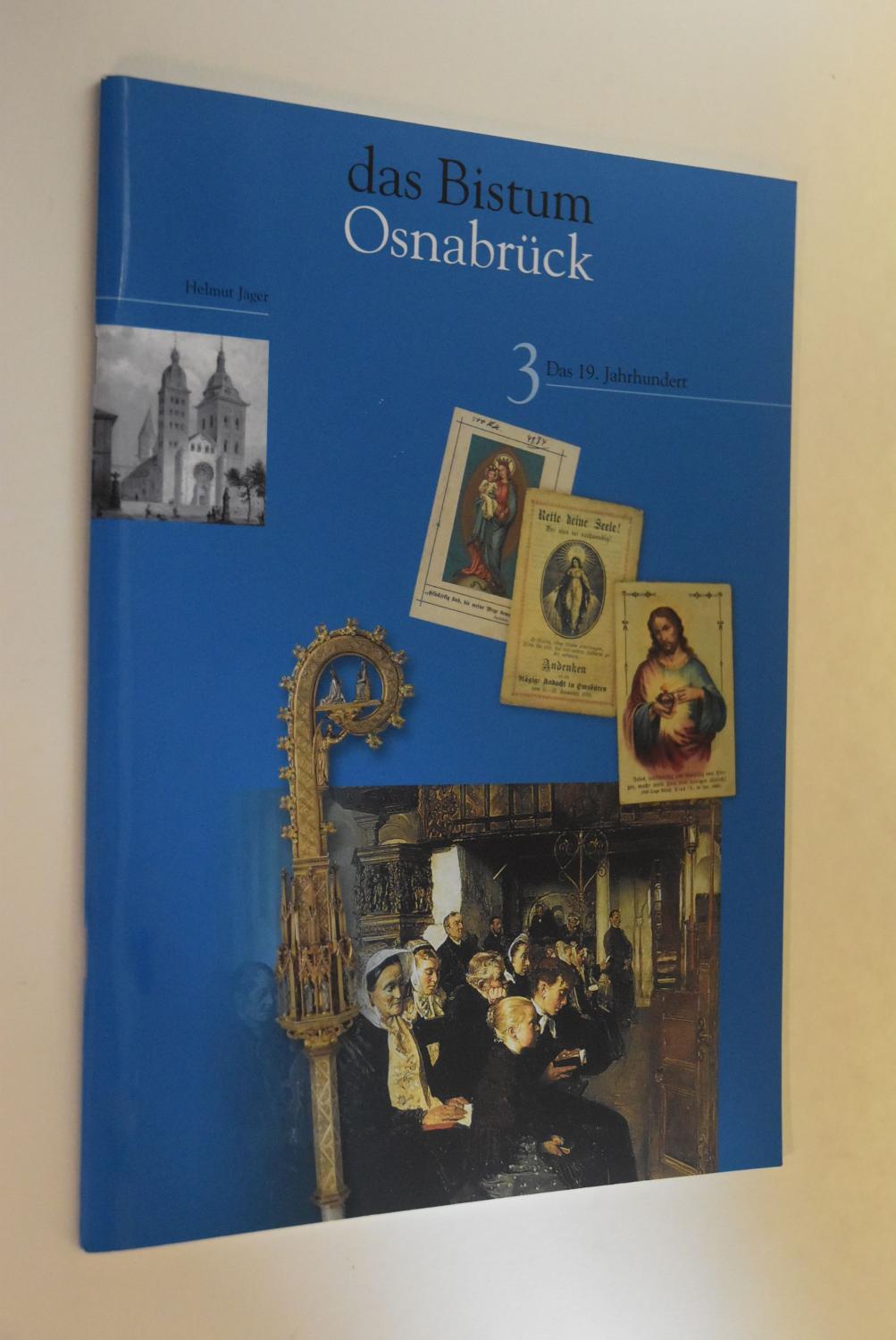 Das Bistum Osnabrück; Teil: Bd. 3., Das 19. Jahrhundert - Jäger, Helmut