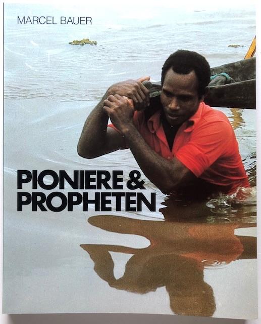 Pioniere & Propheten. - Bauer, Marcel u.a.