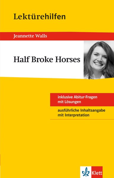 Klett Lektürehilfen Half Broke Horses: für Oberstufe und Abitur - Interpretationshilfe für die Schule - Nowotny, Sarah