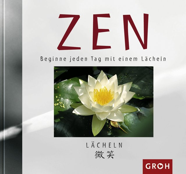 Beginne jeden Tag mit einem Lächeln (Zen-Gedanken) - May, Naomi