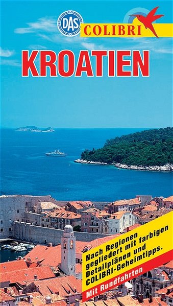 Kroatien (Colibri - Erlebnisreiseführer)
