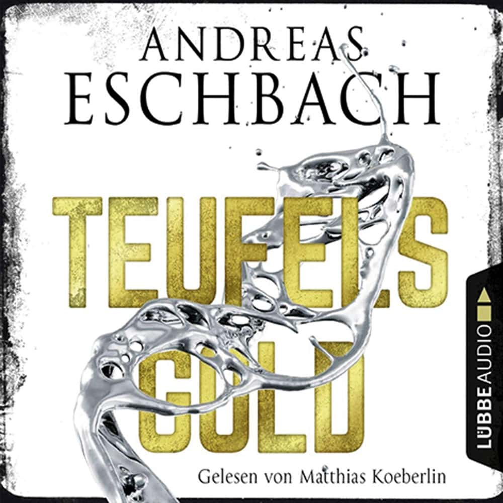 Teufelsgold: Thriller. - Andreas Eschbach