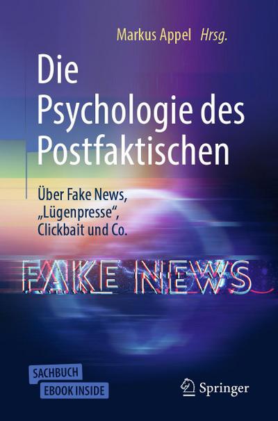 Die Psychologie des Postfaktischen: Über Fake News, 