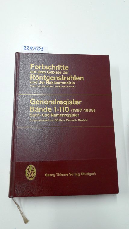 Fortschritte auf dem Gebiete der Röntgenstrahlen und der Nuklearmedizin, Organ der deutschen Röntgengesellschaft, Generalregister Bände 1-110 (1897-1969) - Pannewitz, Günther