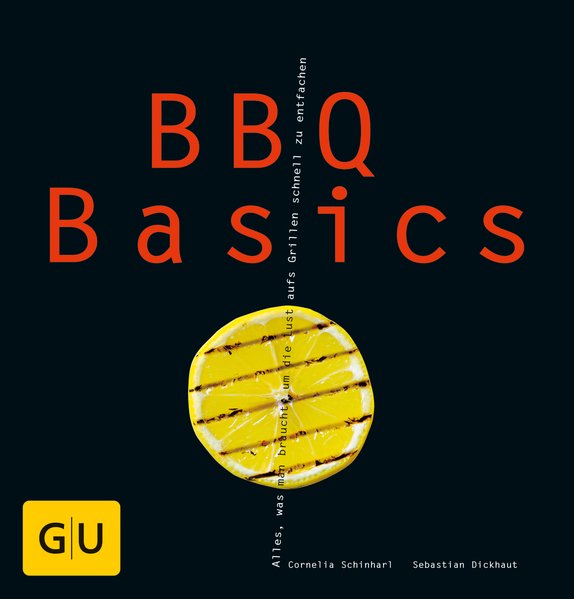 BBQ Basics - Schinharl, Cornelia und Sebastian Dickhaut