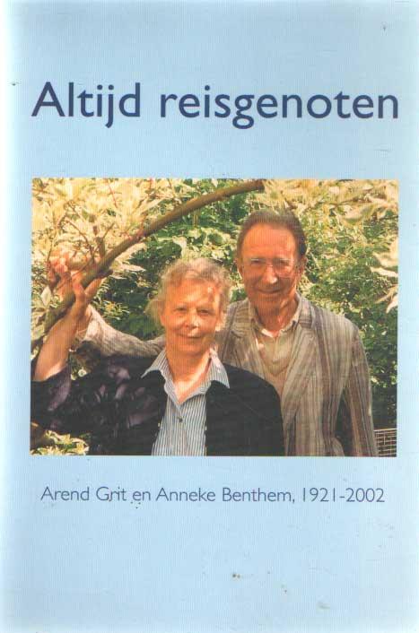 Altijd reisgenoten. Arend Grit en Anneke Benthem, 1921-2002 - Grit, Diederik