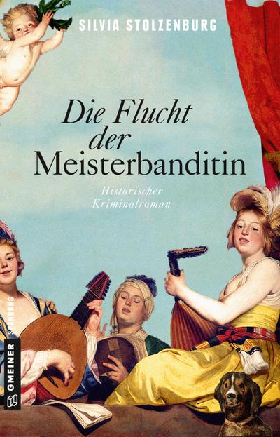 Die Flucht der Meisterbanditin : Historischer Kriminalroman - Silvia Stolzenburg