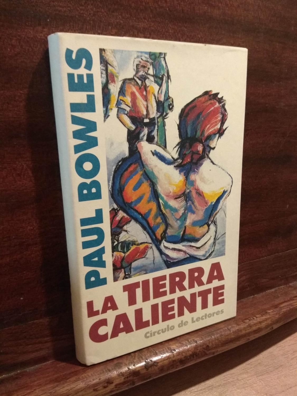 La tierra caliente - Paul Bowles