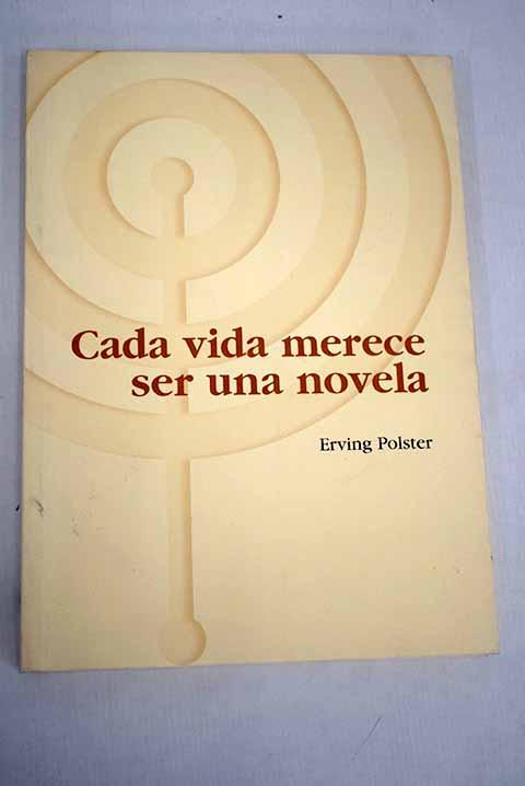 Cada vida merece ser una novela - Polster, Erving