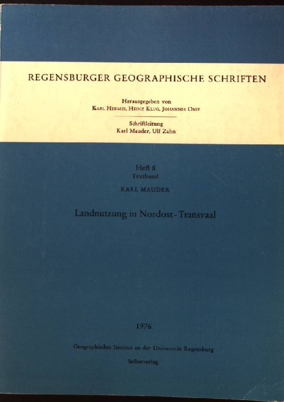 Landnutzung in Nordost-Transvaal. Regensburger geographische Schriften ; Heft 8 - Mauder, Karl