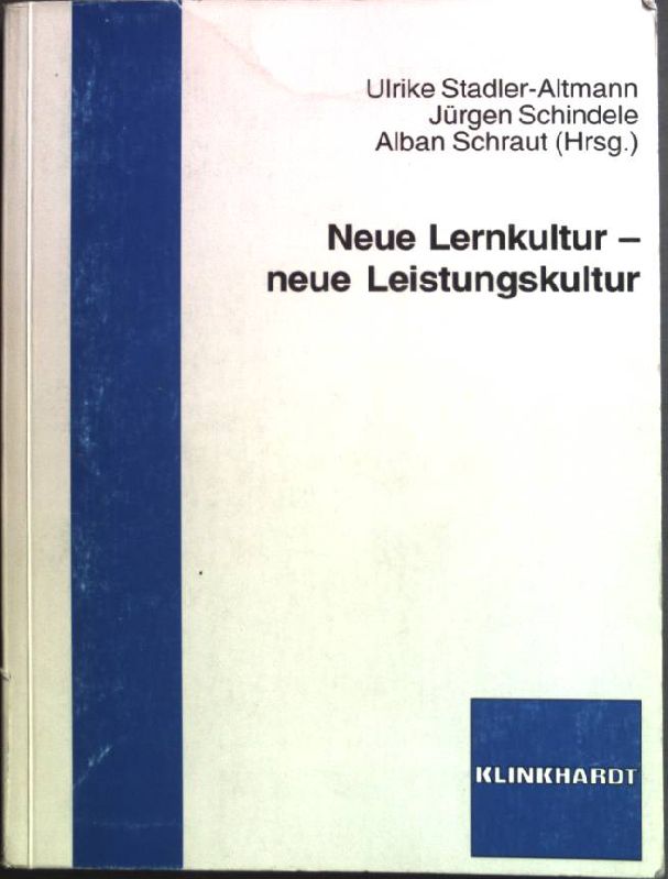 Neue Lernkultur - neue Leistungskultur. - Stadler-Altmann, Ulrike (Herausgeber)