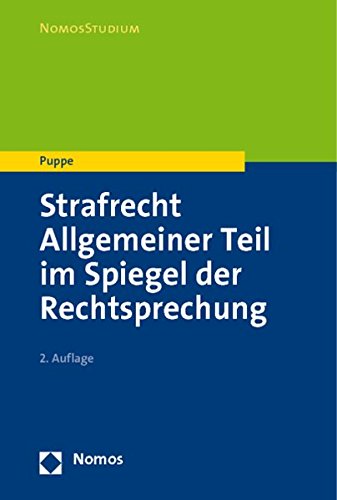 Strafrecht, allgemeiner Teil im Spiegel der Rechtsprechung. Ingeborg Puppe / Nomos Studium - Puppe, Ingeborg (Verfasser)