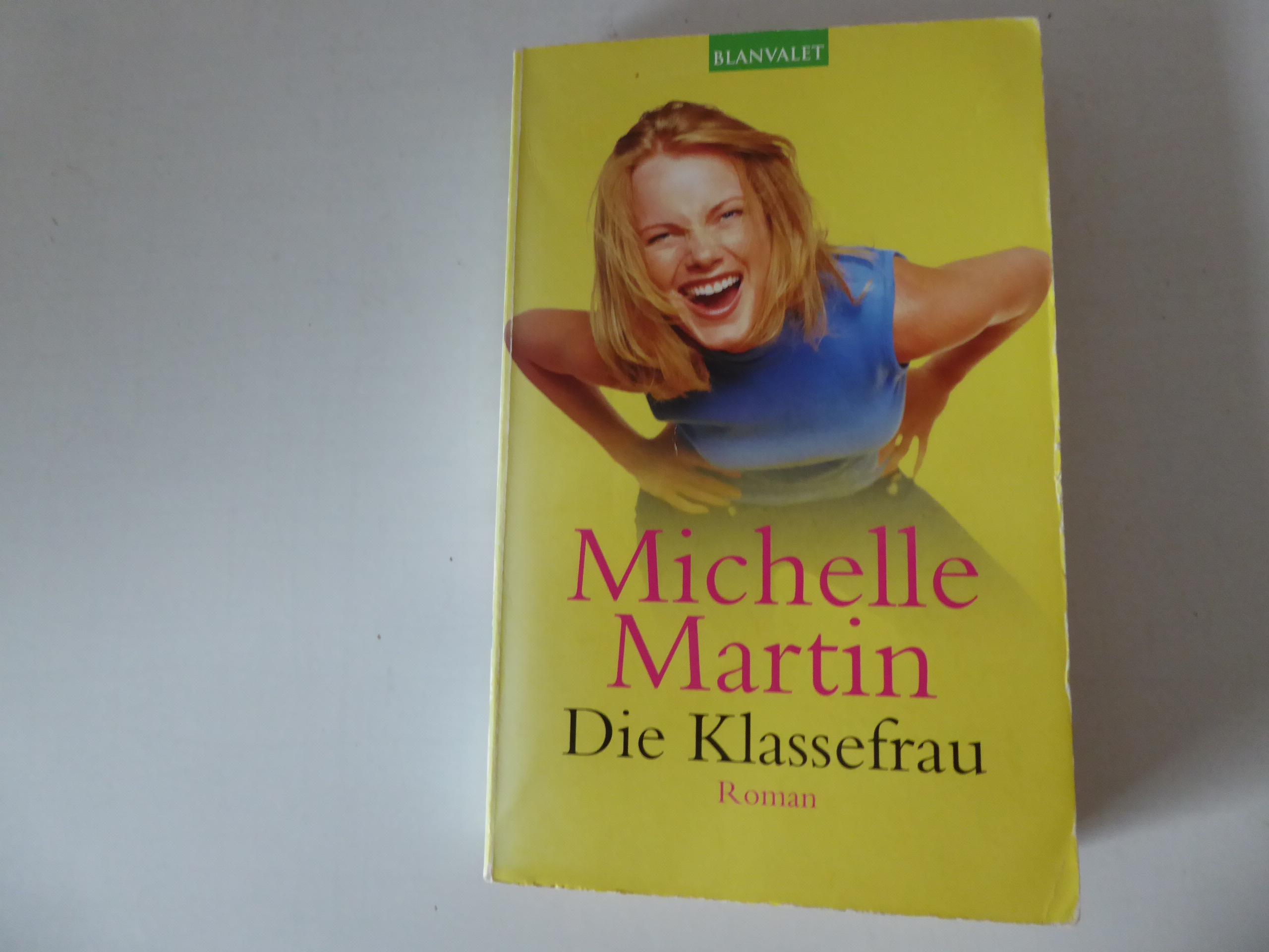 Die Klassefrau. Roman. TB - Michelle Martin