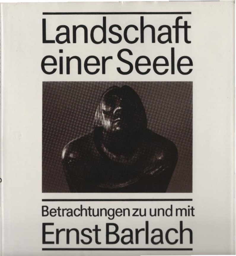 Steiger Text Landschaft einer Seele : Betrachtungen zu und mit Ernst Barlach. Jürgen ...