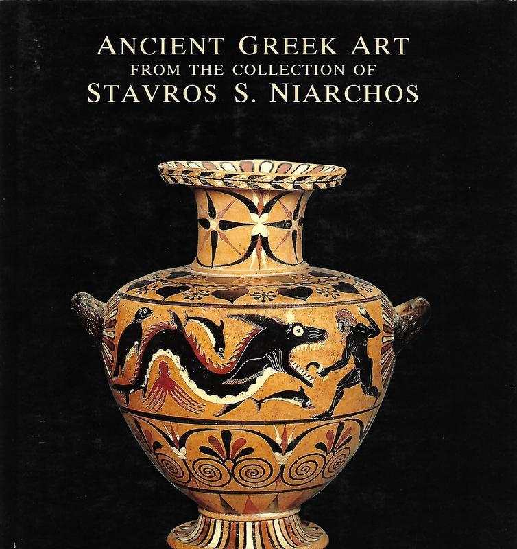 Ancient Greek Art from the Collection of Stavros S. Niarchos par