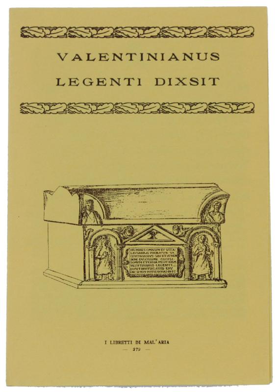 Abebooks VALENTINIANUS LEGENTI DIXSIT. I Libretti di Mal'Aria 279.:
