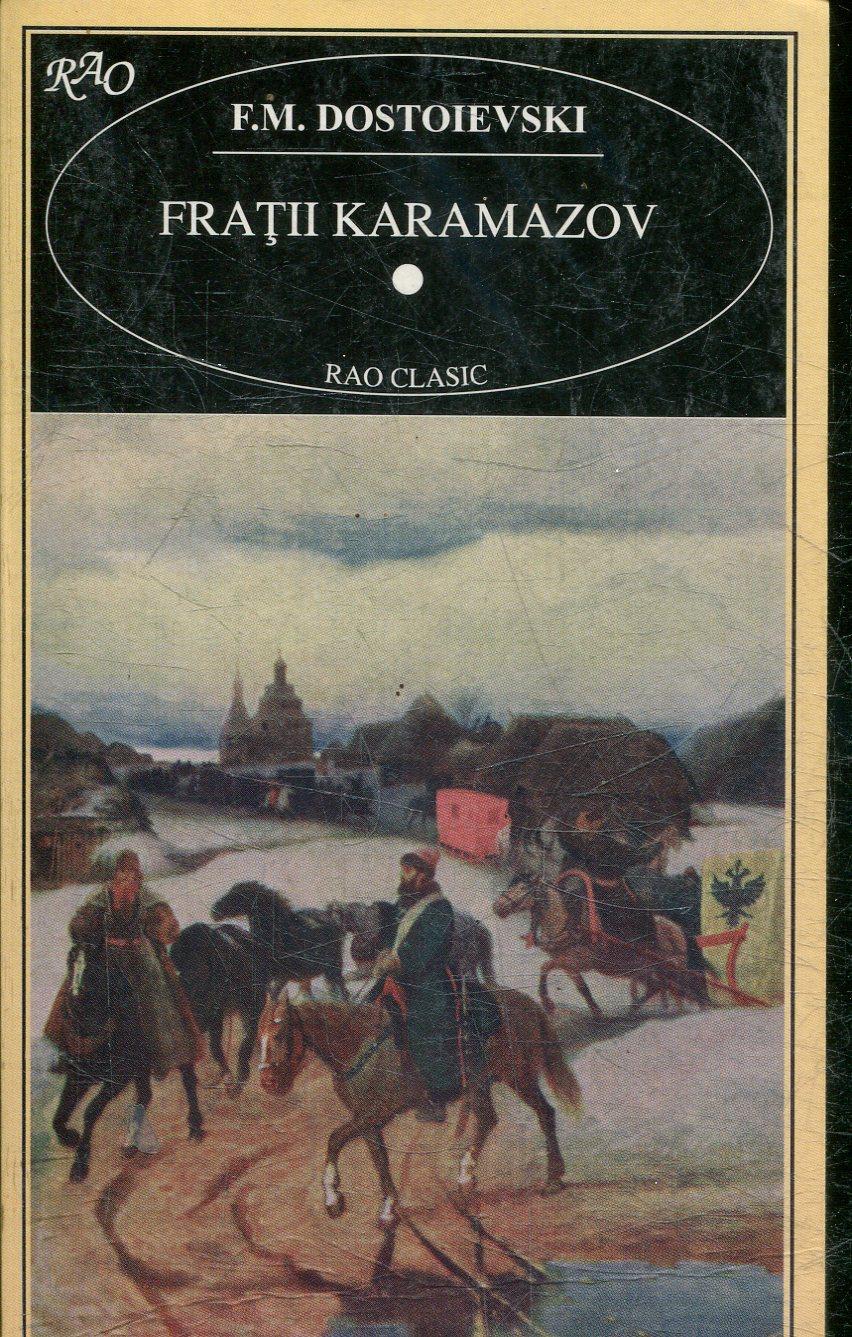 FRATII KARAMAZOV. - DOSTOIEVSKI, F.M.