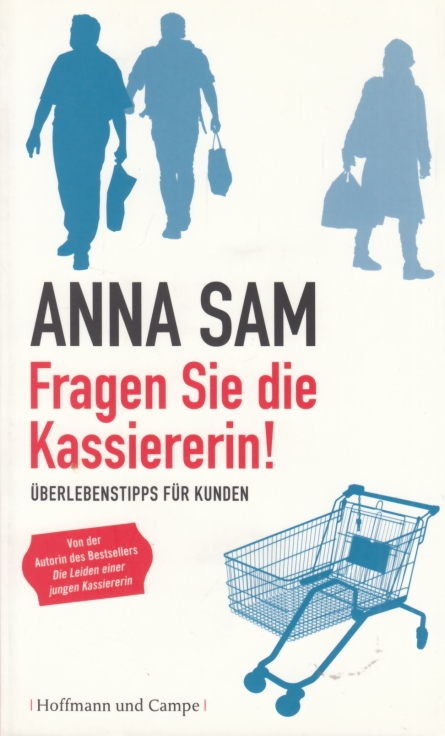 Fragen Sie die Kassiererin! Überlebenstipps für Kunden - Sam, Anna