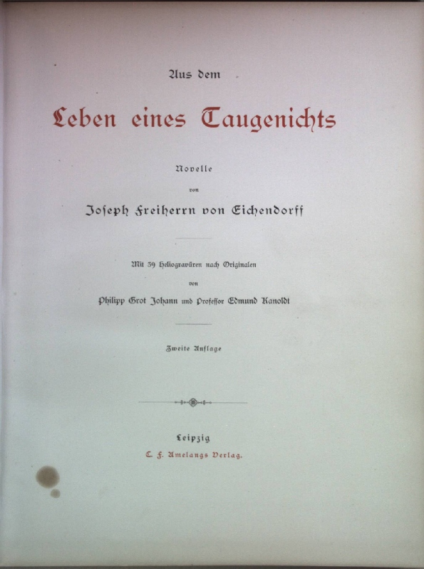 Aus dem Leben eines Taugenichts: Novelle (mit 39 Heliogravüren nach Originalen von Philipp Grot Johann und Prof. Edmund Kanoldt) - Eichendorff, Joseph Freiherr von