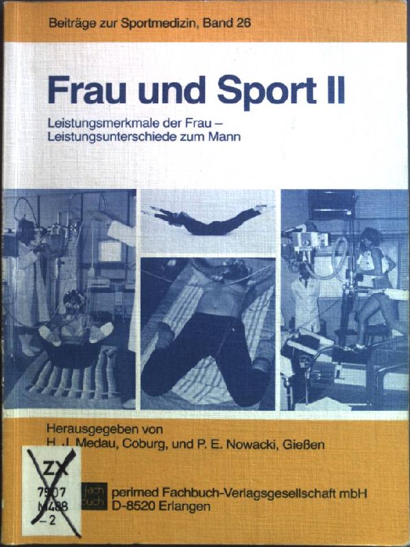 Frau und Sport; Teil: 2., Leistungsmerkmale der Frau - Leistungsunterschiede zum Mann. Beiträge zur Sportmedizin ; Bd. 26 - Medau, H.J. (hrsg.)