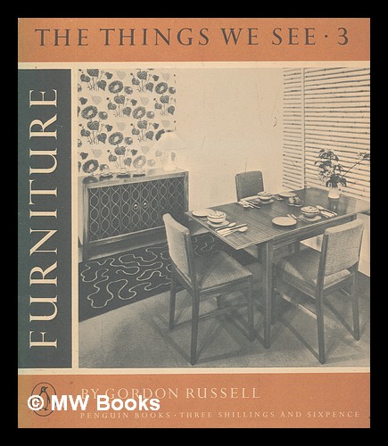 The things we see : furniture Russell, Gordon (1892-1980) [ ] [Hardcover]