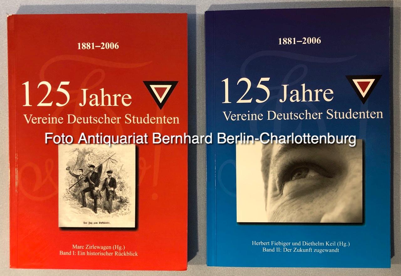 125 Jahre Vereine Deutscher Studenten 1881-2006 (Band 1 und Band 2 cplt.) - Herbert Fiebinger, Diethelm Keil (Hrsg.); Zirlewagen, Marc (Hrsg)