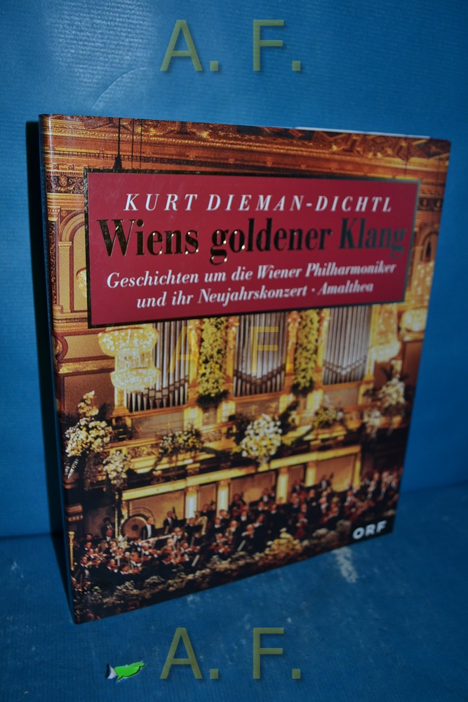 Wiens goldener Klang : Geschichten um die Wiener Philharmoniker und ihr Neujahrskonzert. - Dieman-Dichtl, Kurt