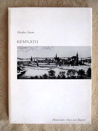 Kemnath. Landrichteramt Waldeck-Kemnath mit Unteramt Pressath (Historischer Atlas von Bayern. Teil Altbayern. Heft 40). - Sturm, Heribert (Redaktion)