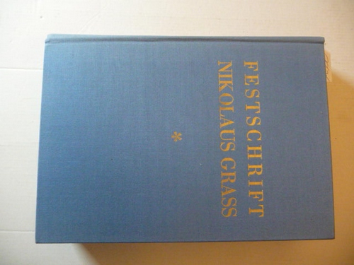 Festschrift Nikolaus Grass in zwei Bänden. Zum 60. Geburtstag dargebracht von Fachgenossen, Freunden und Schülern. Hier nur II. Band: Aus Geschichte und Recht der Almen Kultur- und Kunstgeschichte, Volkstum Wissenschaftsgeschichte Aus der Sippen- und Fami liengeschichte des Jubilars - Carlen, Louis [Hrsg.]