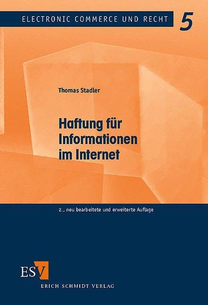 Haftung für Informationen im Internet (Electronic Commerce und Recht, Band 5) - Stadler, Thomas