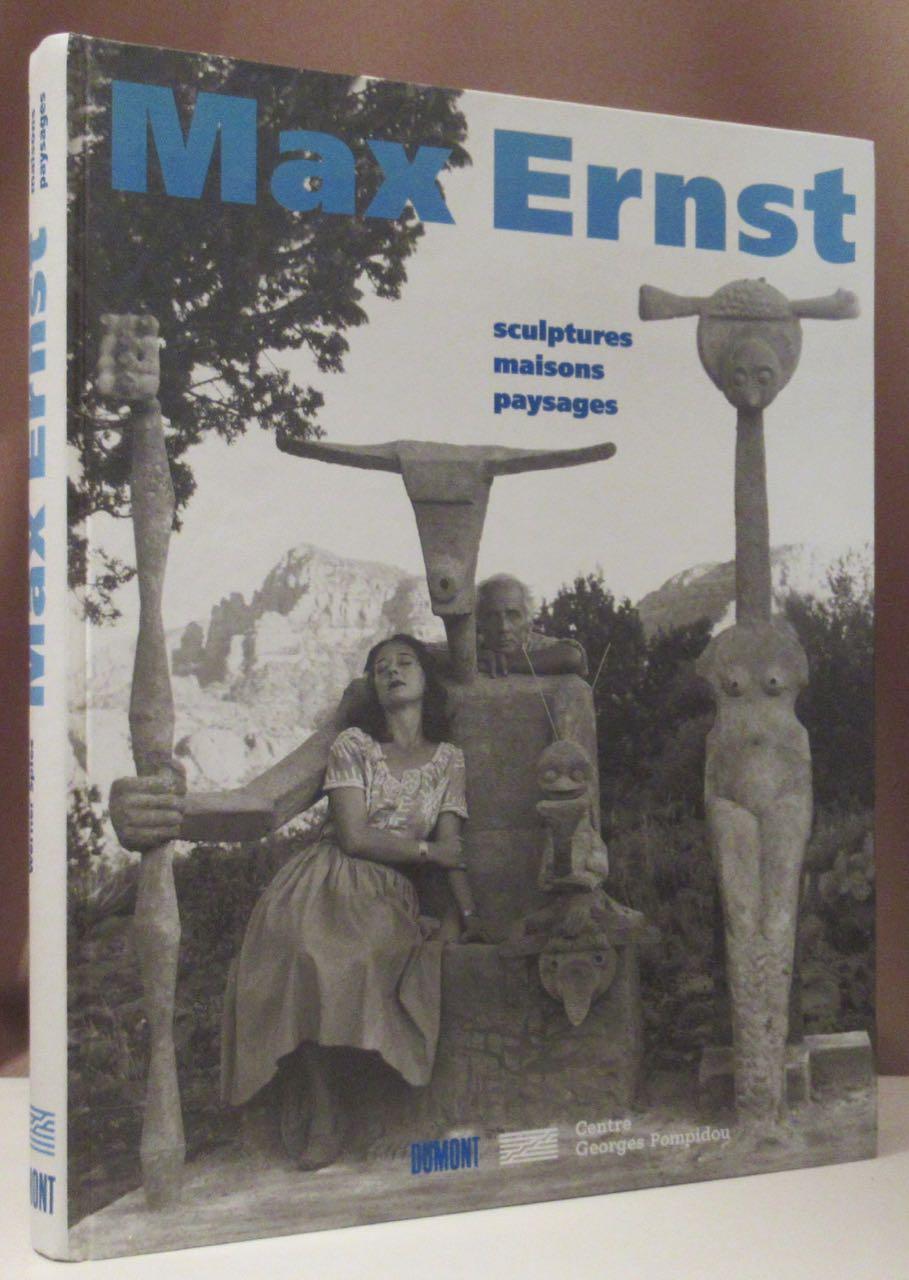 Max Ernst. Sculptures, maisons, paysages. Avec les contributions de fabrice Hergott, Doris Krystof, Günter Metken, Jürgen Pech. - Spies, Werner.