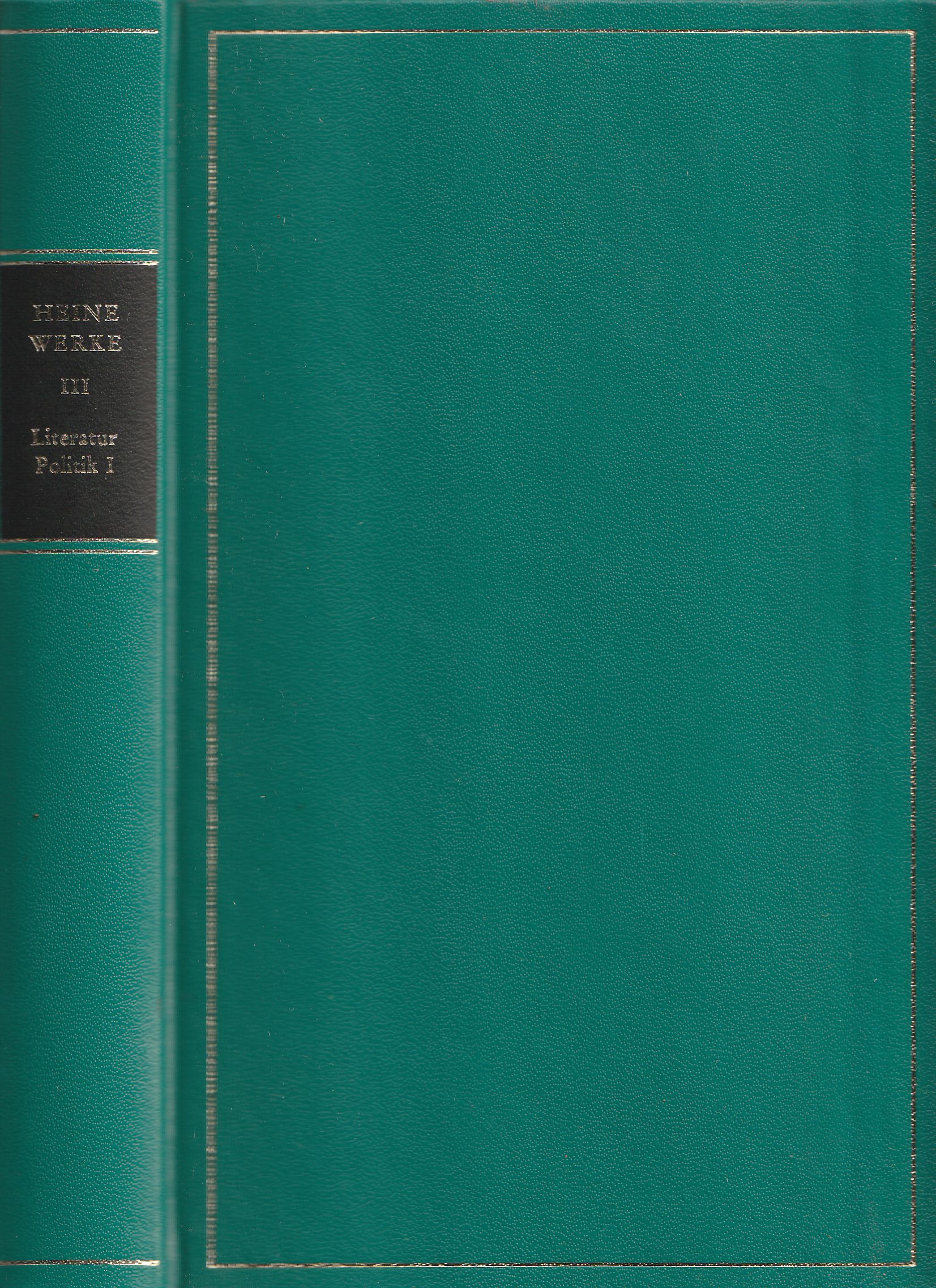 Sämtliche Werke. Band III. Schriften zu Literatur und Politik I. - Heine, Heinrich