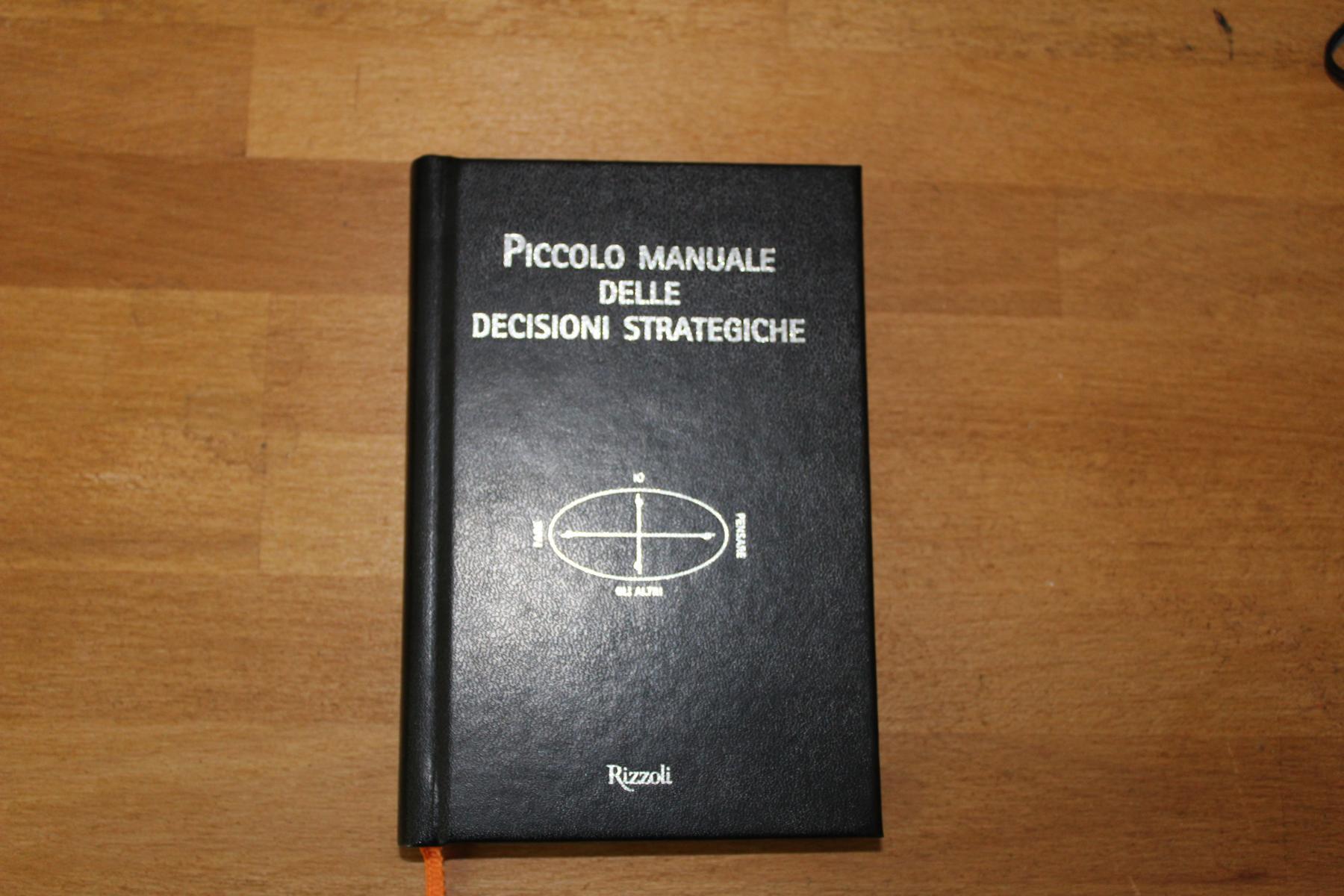 Piccolo manuale delle decisioni strategiche. - Krogerus, Mikael; Tschäppler, Roman