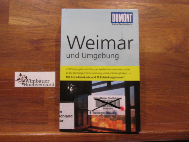 Weimar und Umgebung : [mit Extra-Reisekarte und 10 Entdeckungstouren!]. Bernd Wurlitzer & Kerstin Sucher / DuMont-Reise-Taschenbuch - Wurlitzer, Bernd (Verfasser) und Kerstin (Verfasser) Sucher