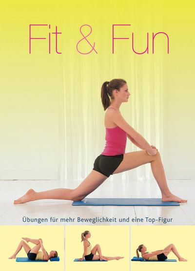 Fit für die Tasche: Fit und Fun. 6-Minuten Training: Übungen für mehr Beweglichkeit und eine Top-Figur : Übungen für mehr Beweglichkeit und eine Top-Figur - Faye Rowe und Sara Rose