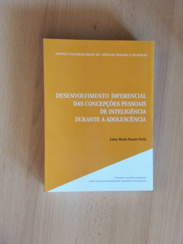 Desenvolvimento Diferencial Das Concepcoes Pessoais de Inteligencia Durante A Adolescencia. ( Fundacao Calouste Gulbenkian, Junta Nacional de Investigacao Cientifica e Tecnologica ). - Faria, Luisa Maria Soares.