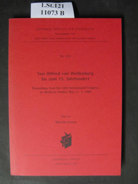 Von Otfried von Weißenburg bis zum 15. Jahrhundert. Proceedings from the 24th International Congress on Medieval Studies, May 4 - 7, 1989. - Classen, Albrecht.