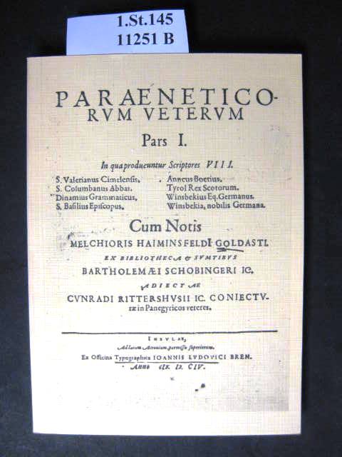 Melchior Goldast von Haiminsfeld. Paraeneticorum veterum pars I (1604). - Zimmermann, Manfred.