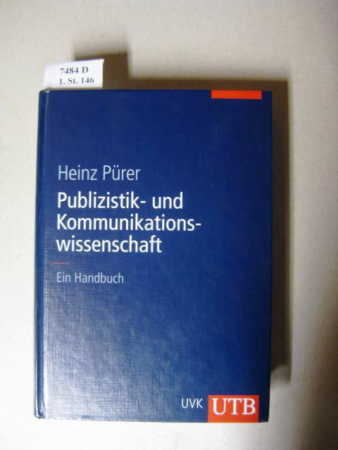 Publizistik- und Kommunikationswissenschaft. Ein Handbuch. - Pürer, Heinz.
