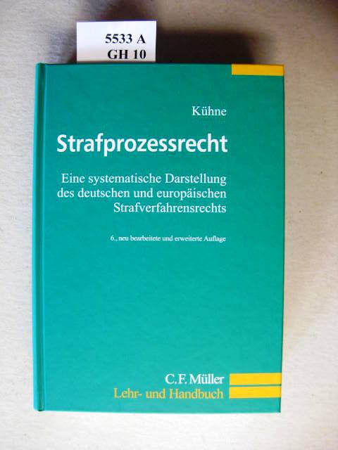 Strafprozessrecht. Eine systematische Darstellung des deutschen und europäischen Strafverfahrensrechts. - Kühne, Hans-Heiner.