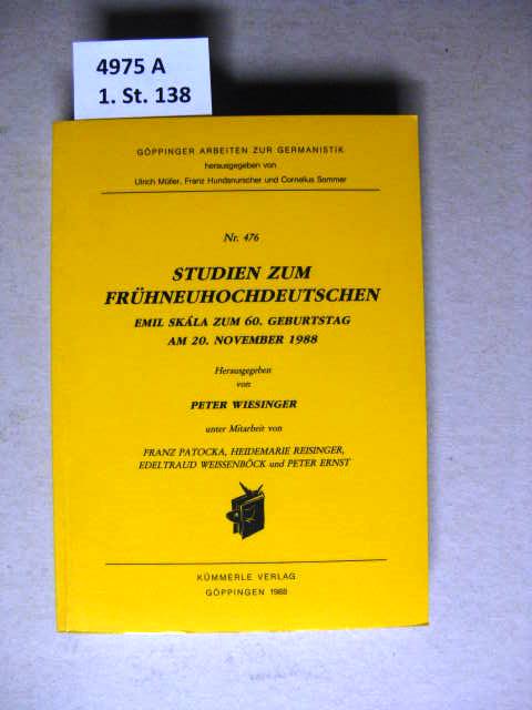 Studien zum Frühneuhochdeutschen. Emil Skála zum 60. Geburtstag am 20. November 1988. - Wiesinger, Peter [Hrsg.].