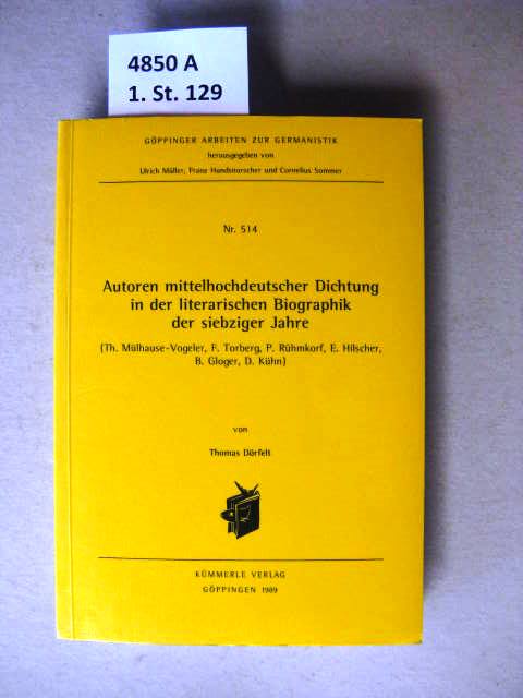 Autoren mittelhochdeutscher Dichtung in der literarischen Biographik der siebziger Jahre. Th. Mülhause-Vogeler, F. Toberg, P. Rühmkorf, E. Hilscher, B. Gloger, D. Kühn. - Dörfelt, Thomas.