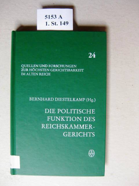 Die politische Funktion des Reichskammergerichts. - Diestelkamp, Bernhard [Hrsg.].