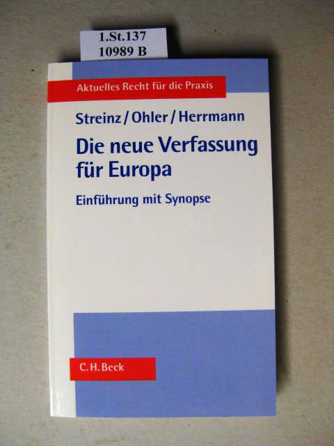 Die neue Verfassung für Europa. Einführung mit Synopse. - Streinz & Ohler.