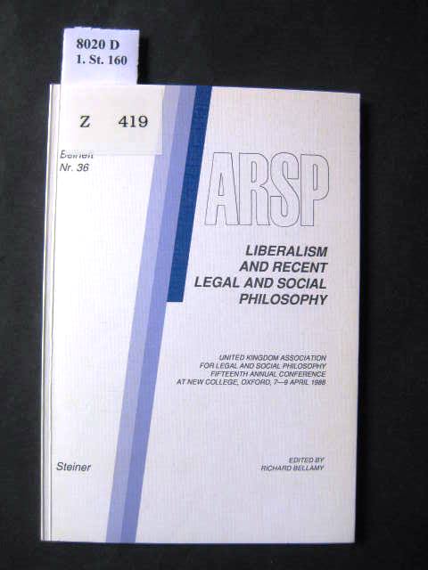 Liberalism and Recent Legal and Social Philosophy. 15th annual conference at New College, Oxford, 1988. - Bellamy, Richard. (Ed.)