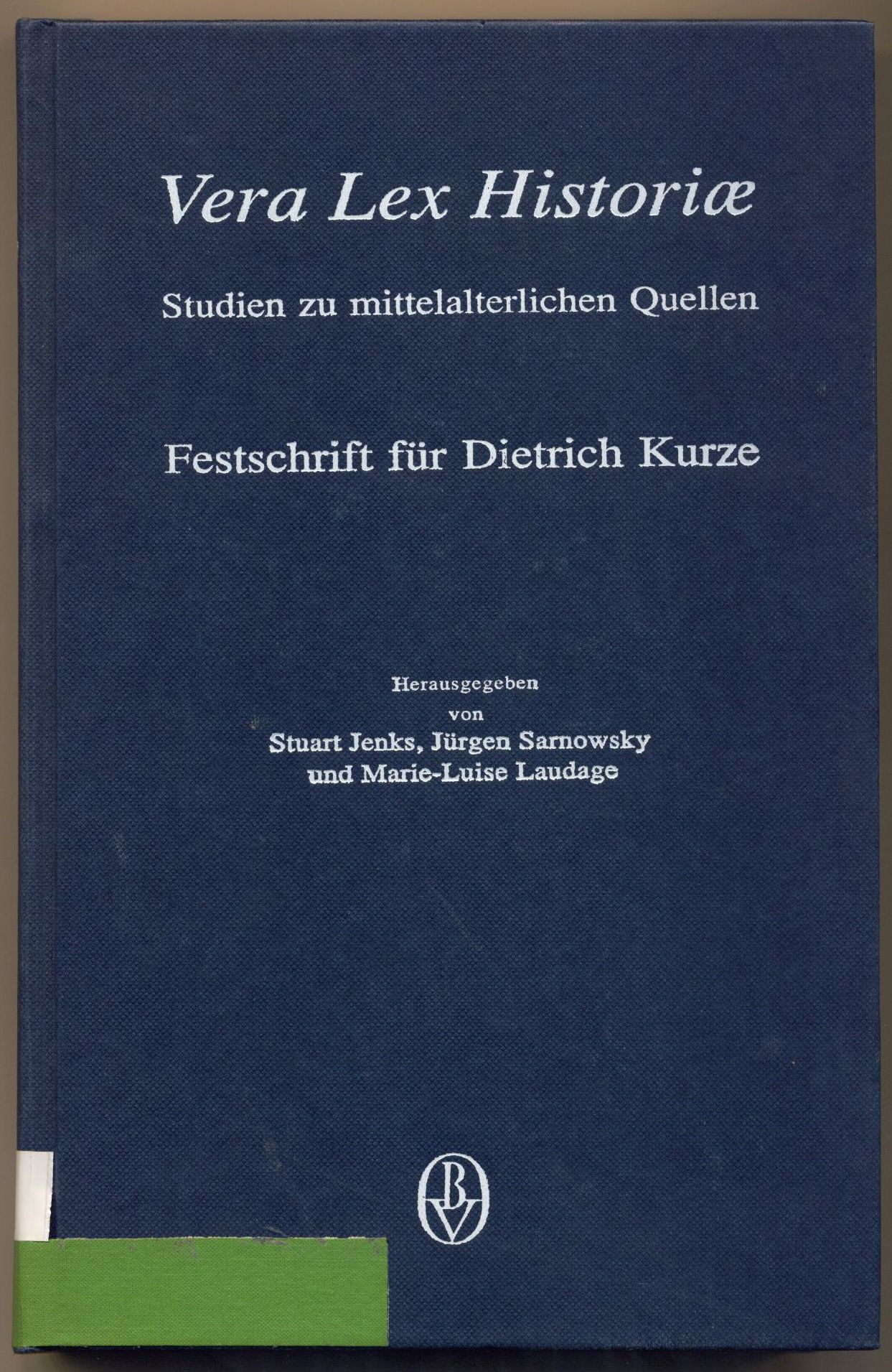 Vera Lex Historiae. Studien zu mittelalterlichen Quellen. Festschrift für Dietrich Kurze zu seinem 65. Geburtstag am 1. Januar 1993. - Jenks, Stuart.
